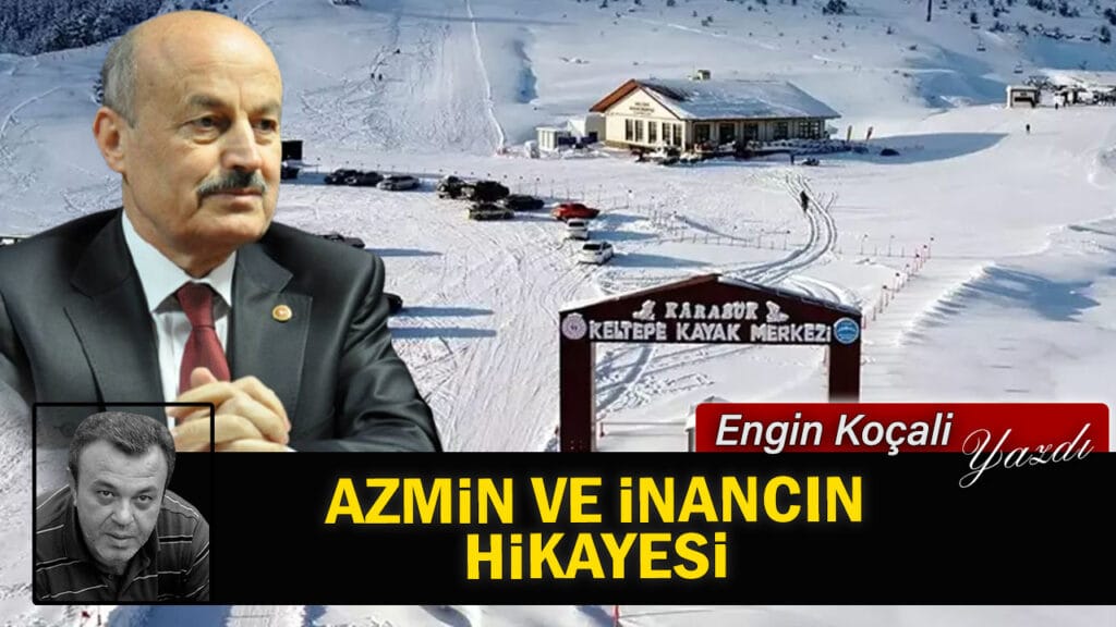 AZMİN VE İNANCIN HİKAYESİ: KELTEPE KAYAK MERKEZİ