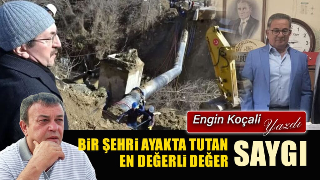 BİR ŞEHRİ AYAKTA TUTAN EN DEĞERLİ DEĞER: SAYGI