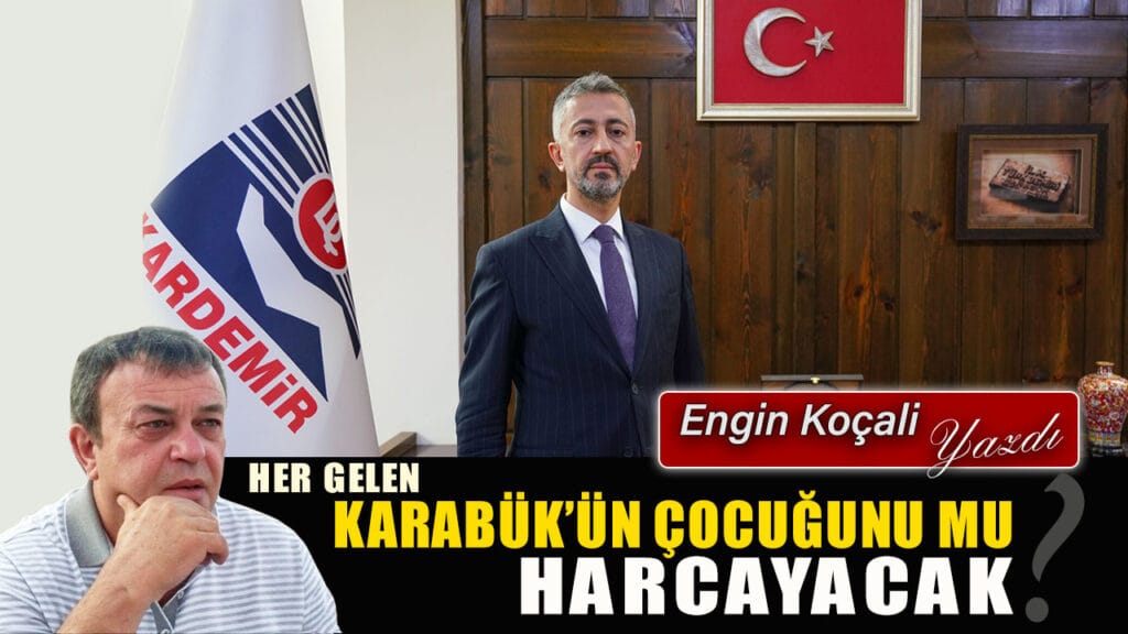 KARDEMİR’DE HARCANAN KARABÜK’ÜN ÇOCUKLARI..!