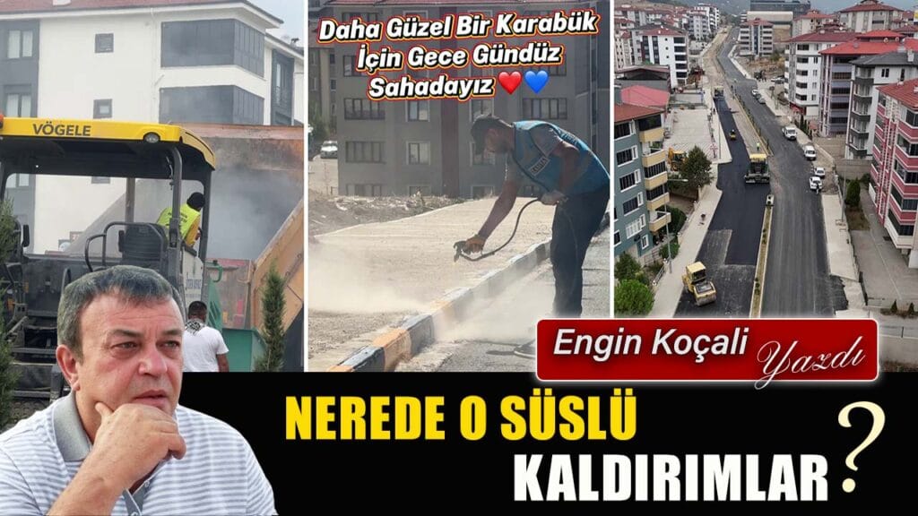 NEREDE O SÜSLÜ KALDIRIMLAR?