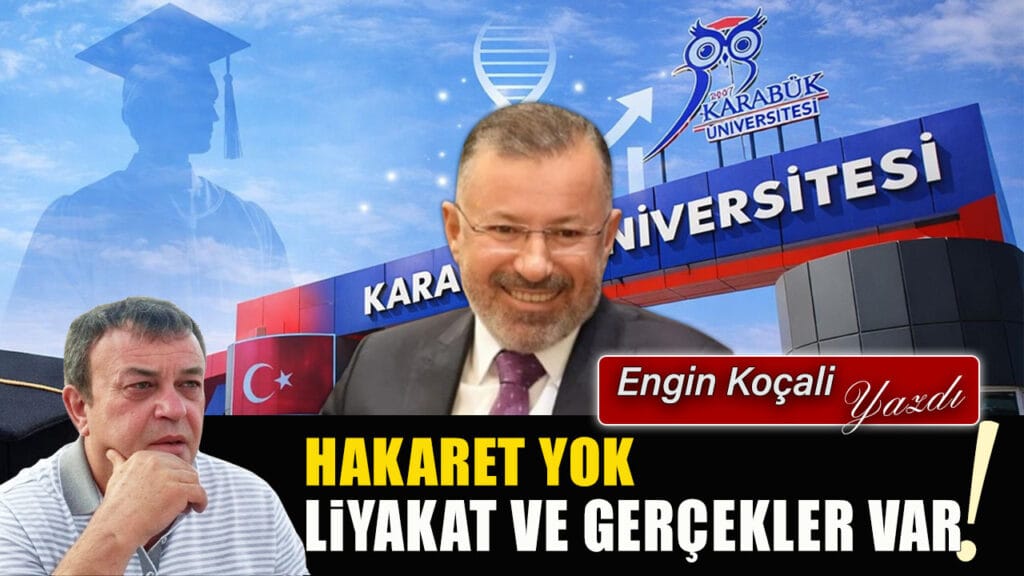 HAKARET YOK, LİYAKAT VE GERÇEKLER VAR