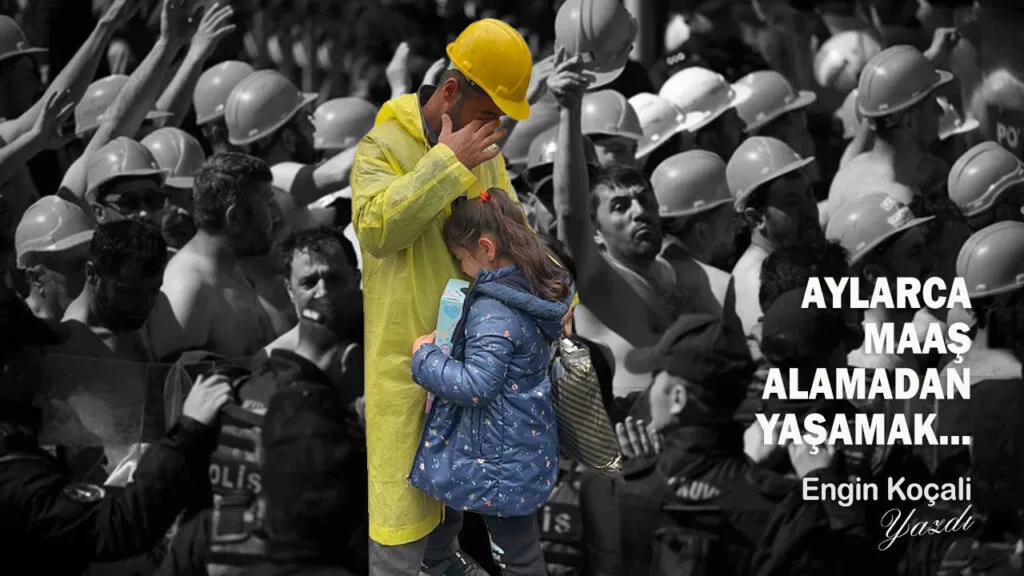 AYLARCA MAAŞ ALAMADAN YAŞAMAK…